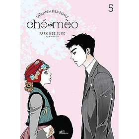 Yêu Nhau Như Chó Với Mèo (Tập 5) -  Bản Quyền