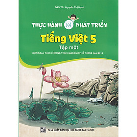 Sách - Thực hành và phát triển Tiếng Việt 5 tập 1 (Biên soạn theo chương trình GDPT 2018)