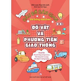 Câu đố dân gian : Đồ vật và phương tiện giao thông