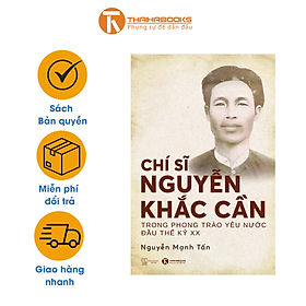Sách - Chí sĩ Nguyễn Khắc Cần trong phong trào yêu nước đầu thế kỷ XX