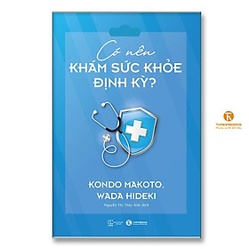Sách - Có Nên Khám Sức Khỏe Định Kỳ - Thái Hà Books