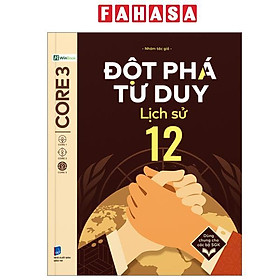 Sách - Đột Phá Tư Duy Lịch Sử 12 (Tái Bản 2025)