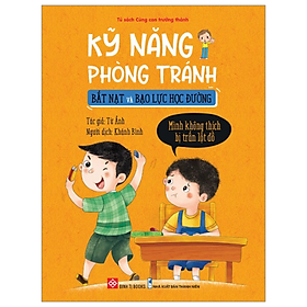 Sách Kỹ Năng Phòng Tránh Bắt Nạt Và Bạo Lực Học Đường