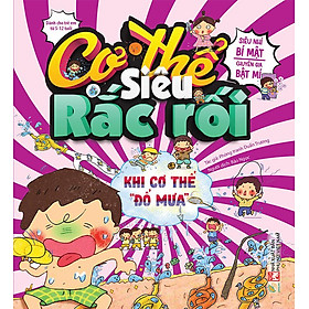 Cơ Thể Siêu Rắc Rối - Khi Cơ Thể "Đổ Mưa"