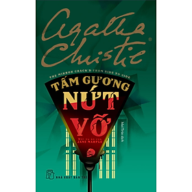 Agatha Christie. Tấm gương nứt vỡ: Một vụ án của Jane Marple