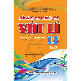 Sách - Bồi Dưỡng Học Sinh Giỏi Vật Lí Lớp 12 -Tập 3 - Khang Việt Book