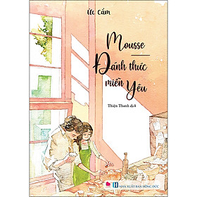 Cuốn sách: Mousse Đánh Thức Miền Yêu