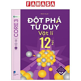 Sách - Đột Phá Tư Duy Vật Lí 12 - Tập 2