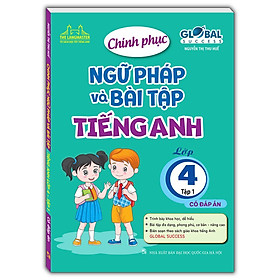 Sách - Global Success - Chinh Phục Ngữ Pháp Và Bài Tập Tiếng Anh Lớp 4 - Có Đáp Án - Tập 1 - Minh Thắng