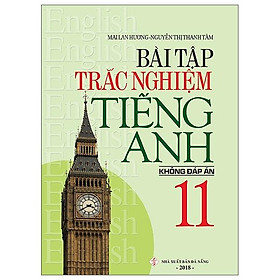 Bài Tập Trắc Nghiệm Tiếng Anh 11 (Không Đáp Án)