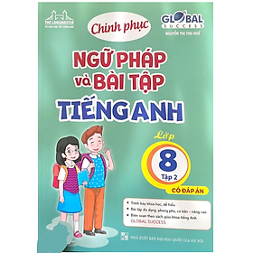 Sách - GLOBAL SUCCESS - Chinh Phục Ngữ Pháp Và Bài Tập Tiếng Anh lớp 8 tập 2