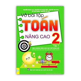 Sách - Vở Bài Tập Toán Nâng Cao 2 - Tập 1 (Theo Chương Trình Giáo Dục Phổ Thông Mới)