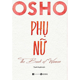 (Tái bản) Osho Phụ nữ - The Book of Women