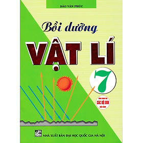 Bồi Dưỡng Vật Lí 7 (Dùng Chung Cho Các Bộ SGK Hiện Hành) (HA)