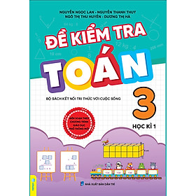 Sách - Đề Kiểm Tra Toán 3 - Biên soạn theo CT GDPT mới - Kết Nối - ndbooks