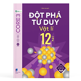 Đột phá tư duy Vật Lí 12 Tập 2 - Nhóm tác giả -  Nhà xuất bản Dân Trí - WinBooks