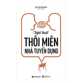 Nghệ Thuật Thôi Miên Nhà Tuyển Dụng (Tặng kèm Tickbook)