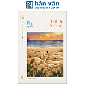 Tủ Sách Vàng - Tác Phẩm Chọn Lọc Dành Cho Thiếu Nhi - Hồi Đó Ở Sa Kỳ