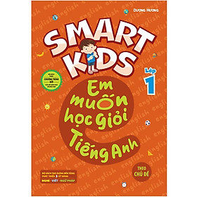 Sách - Smart Kids - Em Muốn Học Giỏi Tiếng Anh Lớp 1 Theo Chủ Đề - Megabook
