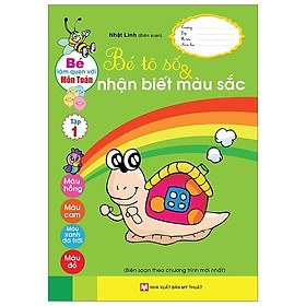 Bé Làm Quen Với Môn Toán - Bé Tô Số Và Nhận Biết Màu Sắc: Quyển 1