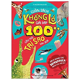 Bách Khoa Thư Britannica Dành Cho Trẻ Em - Cuốn Sách Khổng Lồ Giải Đáp 100++ Câu Hỏi Tại Sao Hóc Búa