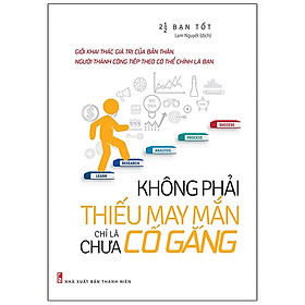 Không Phải Thiếu May Mắn, Chỉ Là Chưa Cố Gắng