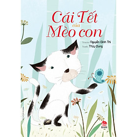 Combo 2 Cuốn sách: Cái Tết Của Mèo Con + Cánh Én Tuổi Thơ - Những Ca Khúc Hay Nhất Dành Cho Thiếu Nhi (Tái Bản 2021)