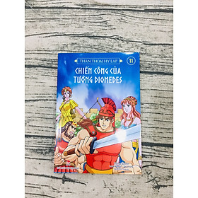 Thần thoại Hy Lạp - Tập 11: Chiến công của tướng Diomedes