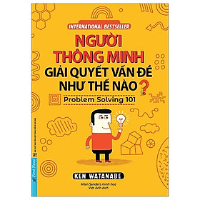 Người Thông Minh Giải Quyết Vấn Đề Như Thế Nào? (Tái Bản 2016)