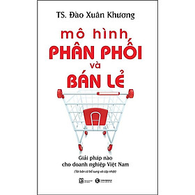 Sách - Mô Hình Phân Phối Và Bán Lẻ - Giải Pháp Cho Doanh Nghiệp Việt Nam - Thái Hà Books