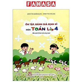 Ôn Tập, Đánh Giá Định Kì Môn Toán Lớp 4 - Tập 2 (Chân Trời) (Chuẩn)