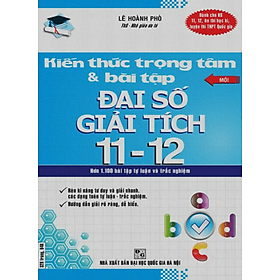 Sách - Kiến Thức Trọng Tâm Và Bài Tập Đại Số - Giải Tích 11 - 12