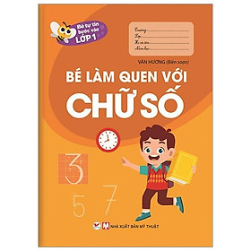 Bé tự tin bước vào lớp 1 - Bé làm quen với chữ số