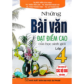 Những Bài Văn Đạt Điểm Cao Của Học Sinh Giỏi Lớp 4 (Dùng Chung Cho Các Bộ SGK Hiện Hành) _HA