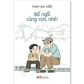 Bố Ngồi Cùng Con, Nhé!