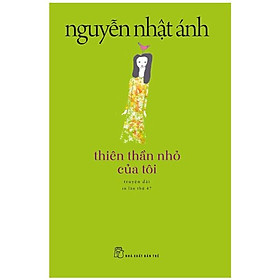 Thiên Thần Nhỏ Của Tôi (Tái Bản 2022) (NXB Trẻ)