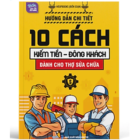 Sách - Hướng Dẫn Chi Tiết 10 Cách Kiếm Tiền - Đông Khách Dành Cho Thợ Sửa Chữa