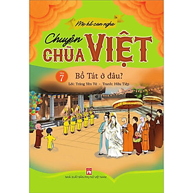 Sách - Mẹ Kể Con Nghe Chuyện Chùa Việt - Tập 7 - Bồ Tát Ở Đâu? - NXB Phụ Nữ