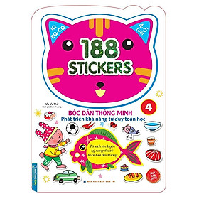 Sách - 188 Sticker Bóc Dán Thông Minh - Phát Triển Khả Năng Tư Duy Toán Học IQ EQ CQ 4 - 5 Tuổi - Tập 4 - Minh Thắng
