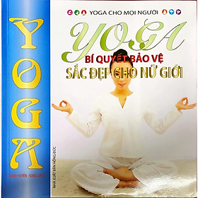 Yoga bí quyết bảo vệ sắc đẹp cho nữ giới - Nhiều tác giả - NXB Hồng Đức - Minh Lâm