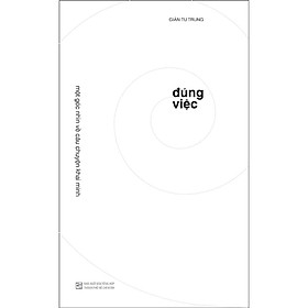 Sách - Đúng Việc - Một Góc Nhìn Về Câu Chuyện Khai Minh - Giản Tư Trung