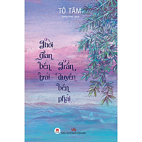Cuốn sách: Thời Gian Bên Trái Trần Duyên Bên Phải