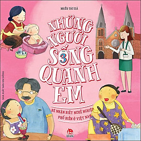 Kim Đồng - Những người sống quanh em - Bé nhận biết nghề nghiệp phổ biến ở Việt Nam - tập 3