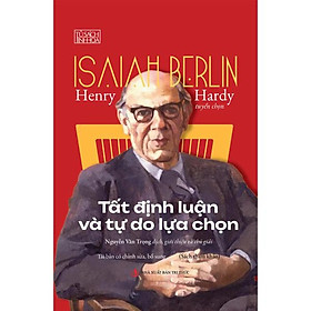 Tất Định Luận Và Tự Do Lựa Chọn (Bìa Mềm) - Bản Quyền