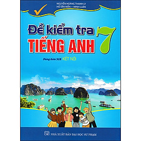 Đề Kểm Tra Tiếng Anh 7 (Dùng Kèm SGK Kết Nối)