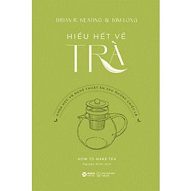 Hiểu Hết Về Trà