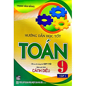 Sách Hướng dẫn học tốt toán 9 tập 1 ( bám sát sgk cánh diều)