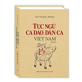 Sách - Tục Ngữ, Ca Dao, Dân Ca Việt Nam - Bìa Cứng - Minh Thắng