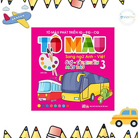 Sách - Tô Màu Phát Triển IQ EQ CQ - Ô Tô - Tàu Thuyền - Máy Bay - Song Ngữ Anh Việt - Tập 3 - Việt Thư