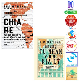 Combo Chia Rẽ - Tại Sao Chúng Ta Đang Sống Trong Thời Đại Của Những Bức Tường và Những Tù Nhân Của Địa Lý ( Tặng Kèm Sổ Tay)